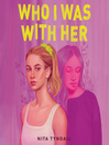 Cover image for Who I Was with Her